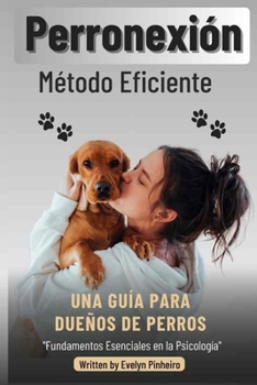 Paperback "Perronexión: Método Eficiente: Guía para Dueños de Perros [Spanish] Book