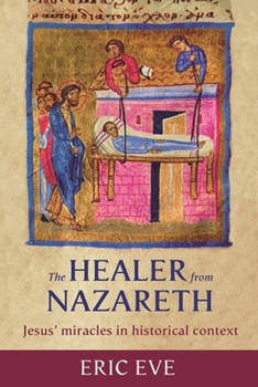 Paperback The Healer from Nazareth: Jesus' Miracles in Historical Context Book
