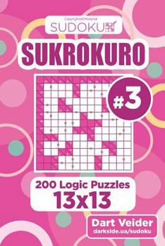 Paperback Sudoku Sukrokuro - 200 Logic Puzzles 13x13 (Volume 3) Book