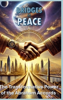 BRIDGES OF PEACE: The Transformative Power of the Abraham Accords
