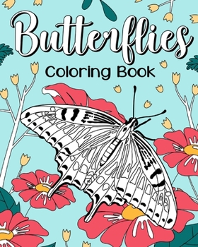 Paperback Butterfly Coloring Book: Coloring Books for Butterfly Lovers with Adorable Butterflies Floral Patterns Book