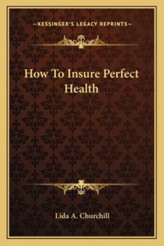 Paperback How To Insure Perfect Health Book