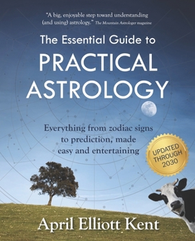 Paperback The Essential Guide to Practical Astrology: Everything from zodiac signs to prediction, made easy and entertaining Book