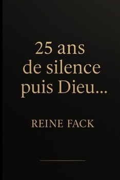 Paperback 25 ans de silence puis... Dieu [French] Book