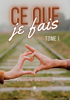 Paperback Ce que je fais: Tome I [French] Book