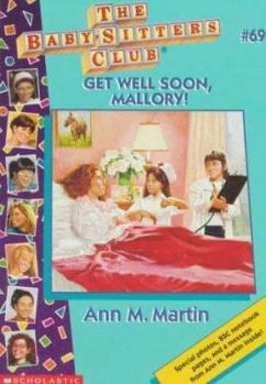 Get Well Soon, Mallory! (The Baby-Sitters Club, #69) - Book #69 of the Baby-Sitters Club