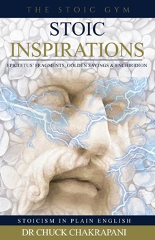 Paperback Stoic Inspirations: Epictetus' Fragments, Golden Sayings & Enchiridion Book