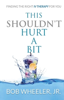 Paperback This Shouldn't Hurt a Bit: Finding the Right IV Therapy for You Book