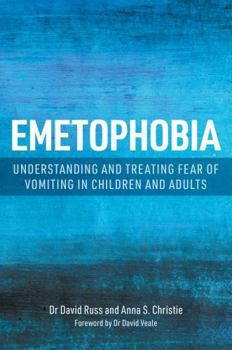 Paperback Emetophobia: Understanding and Treating Fear of Vomiting in Children and Adults Book