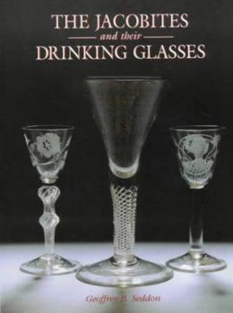 Hardcover The Jacobites and Their Drinking Glasses Book