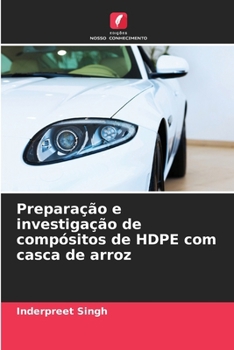 Paperback Preparação e investigação de compósitos de HDPE com casca de arroz [Portuguese] Book