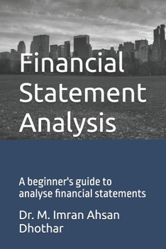 Paperback Financial Statement Analysis: A beginner's guide to analyse financial statements Book