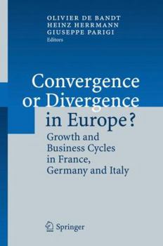 Hardcover Convergence or Divergence in Europe?: Growth and Business Cycles in France, Germany and Italy Book