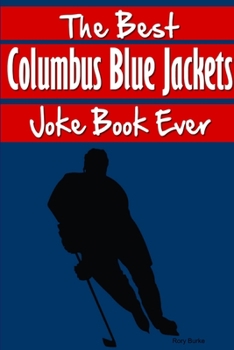 Paperback The Best Columbus Blue Jackets Joke Book Ever Book