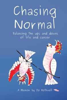 Paperback Chasing Normal: Balancing the ups and downs of life and cancer Book