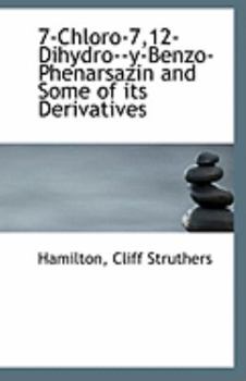 Paperback 7-Chloro-7,12-Dihydro--Y-Benzo-Phenarsazin and Some of Its Derivatives Book