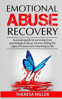 Paperback Emotional Abuse Recovery: A proven guide to surviving from psychological abuse, forever hiding the signs of trauma and returning to life Book