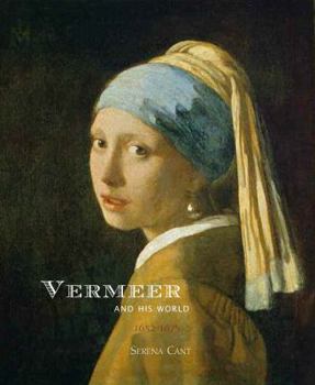 Hardcover Vermeer and His World, 1632-1675 Book