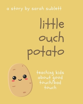Paperback Little Ouch Potato: Teaching kids about good touch/bad touch Book