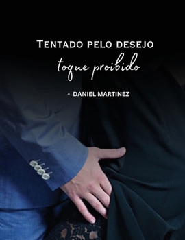 Tentado pelo desejo - toque proibido (Portuguese Edition)