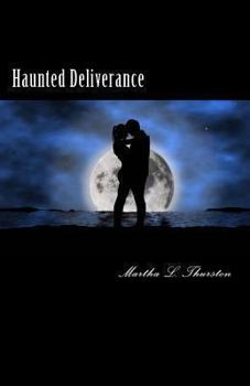 Paperback Haunted Deliverance: Sometimes the past won't stay dead and buried Book