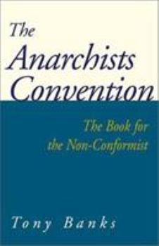 Paperback The Anarchists Convention: The Book for the Non-Conformist Book