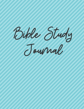 Bible Study Journal: 6 Month Bible Study Planner, One Year Bible Reading Plan Log, Prayer Journal, Sermon Notes, Favorite Bible Verses, Chapter Study Notes, Blue Striped Cover for Women