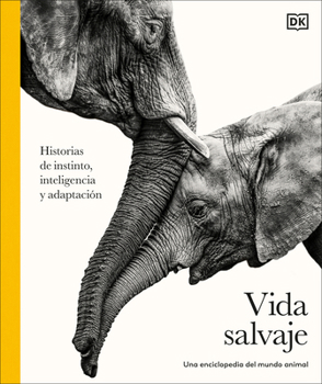 Hardcover Vida Salvaje: Una Enciclopedia del Mundo Animal (Animal Behavior): Historias de Instinto, Inteligencia Y Adaptaciã3n [Spanish] Book