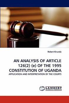 Paperback AN ANALYSIS OF ARTICLE 126(2) (e) OF THE 1995 CONSTITUTION OF UGANDA Book