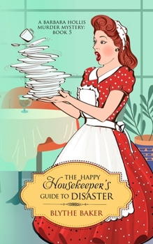 Paperback The Happy Housekeeper's Guide To Disaster Book