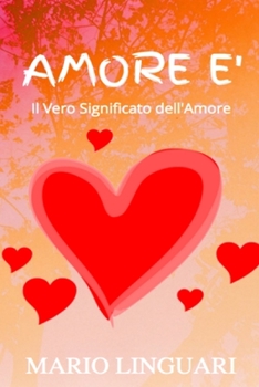 AMORE E" Il Vero Significato dell'Amore
