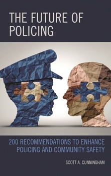Paperback Future of Policing: 200 Recommendations to Enhance Policing and Community Safety Book