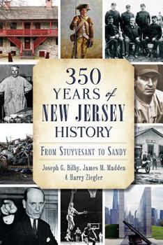Paperback 350 Years of New Jersey History: From Stuyvesant to Sandy Book