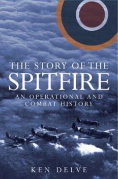 Hardcover The Story of the Spitfire: An Operational and Combat History Book