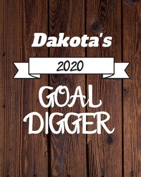 Paperback Dakota's 2020 Goal Digger: 2020 New Year Planner Goal Journal Gift for Dakota / Notebook / Diary / Unique Greeting Card Alternative Book