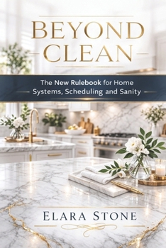 Paperback Beyond Clean: The New Rulebook for Home Systems, Scheduling and Sanity Book