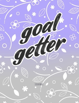 Goal Getter - Journal: Inspirational Blank Lined Notebook With Prompts & Affirmations Lists to Inspire Goals & Productivity | Large 8.5 x 11" Diary Task Tracker