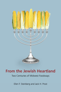 Paperback From the Jewish Heartland: Two Centuries of Midwest Foodways Book