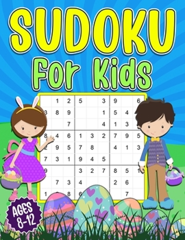 Paperback Sudoku for Kids 8-12: Easter Sudoku Book for Kids - 200 Sudoku Puzzles 9x9 Grids With Solutions - Gift for boys and girls (Age 8-9-10-11-12 Book