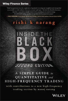 Hardcover Inside the Black Box: A Simple Guide to Quantitative and High-Frequency Trading Book