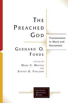 Paperback The Preached God: Proclamation in Word and Sacrament Book