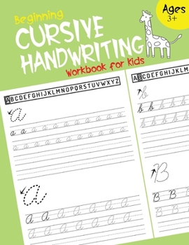 Paperback Beginning Cursive Handwriting Workbook for Kids: Cursive for Beginners Workbook Cursive Letter and Numbers Tracing Book Cursive Writing Practice Book