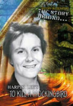 The story behind Harper Lee's To kill a mockingbird