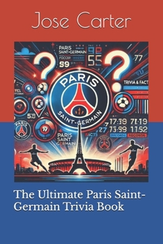 Paperback The Ultimate Paris Saint-Germain Trivia Book