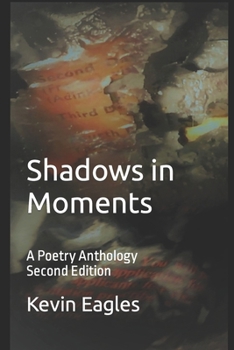 Paperback Shadows in Moments (Second Edition): A Poetry Anthology Book