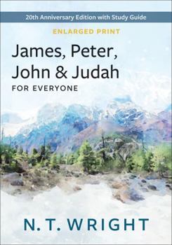 Paperback James, Peter, John, and Judah for Everyone, Enlarged Print: 20th Anniversary Edition with Study Guide Book