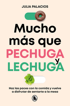 Paperback Mucho Más Que Pechuga Y Lechuga / Much More Than Chicken and Lettuce [Spanish] Book
