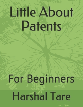 Paperback Little About Patents: For Beginners Book