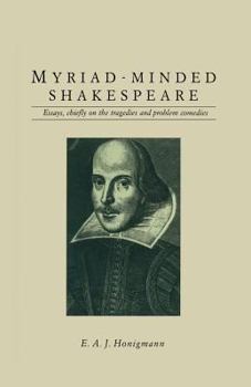 Paperback Myriad-Minded Shakespeare: Essays, Chiefly on the Tragedies and Problem Comedies Book