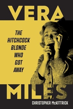 Hardcover Vera Miles: The Hitchcock Blonde Who Got Away Book